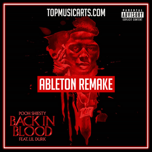 FREE Pooh Shiesty - Back in blood ft Lil Durk Ableton Remake (Hip-Hop Template)