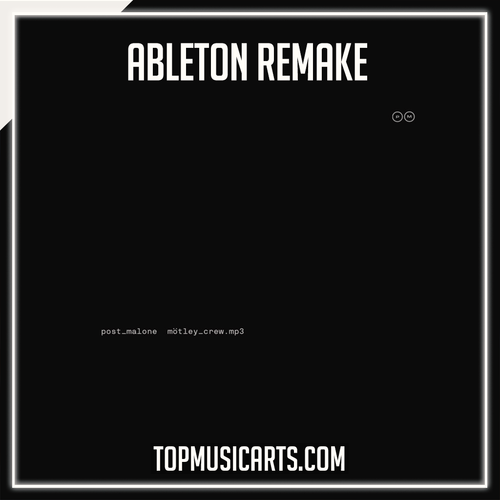 Post Malone - Motley crew Ableton Template (Hip-Hop)