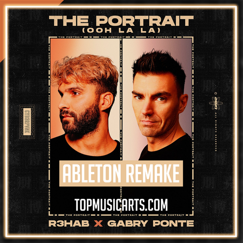 R3HAB x Gabry Ponte - The Portrait (Ooh La La) Ableton Remake (Psy-Trance)