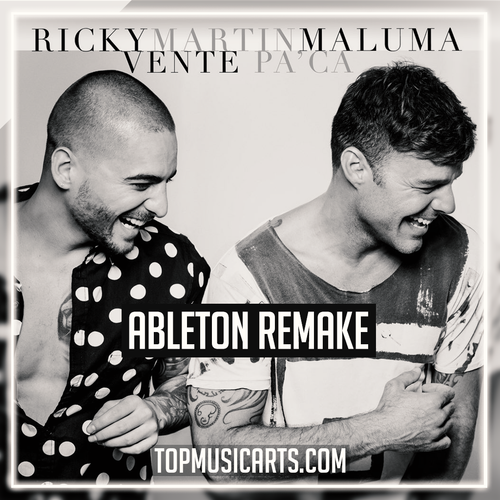 Ricky Martin - Vente Pa' Ca ft. Maluma Ableton Remake (Pop)