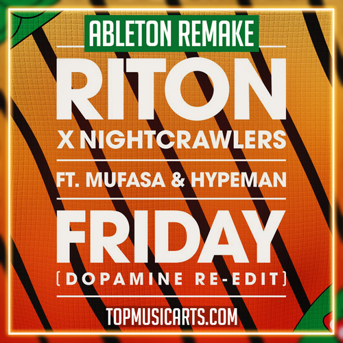 Riton x Nightcrawlers ft Mufasa & Hypeman - Friday (Dopamine Re-Edit) Ableton Remake (Dance Template)