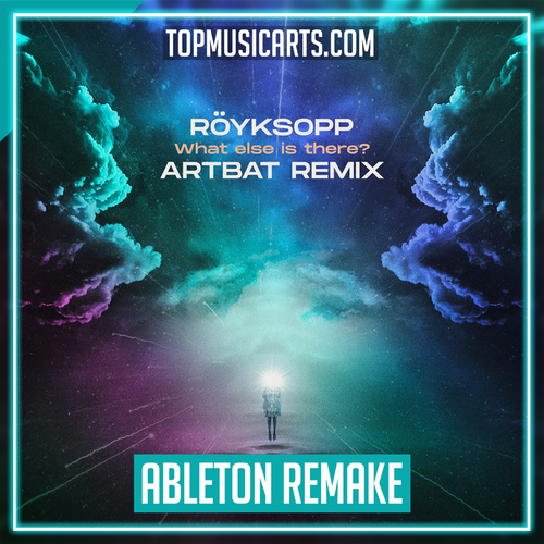 Royksopp - What else is there? (ARTBAT Remix) Ableton Remake (Melodic Techno)