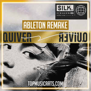 SILK - Quiver Ableton Remake (Stutter House)