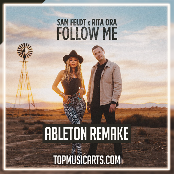 Sam Feldt X Rita Ora - Follow me Ableton Remake (Piano House)