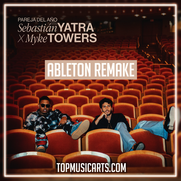 Sebastián Yatra, Myke Towers - Pareja del Año Ableton Template (Reggaeton)