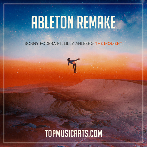 Sonny Fodera ft Lilly Ahlberg - The moment Ableton Remake (Tech House Template)