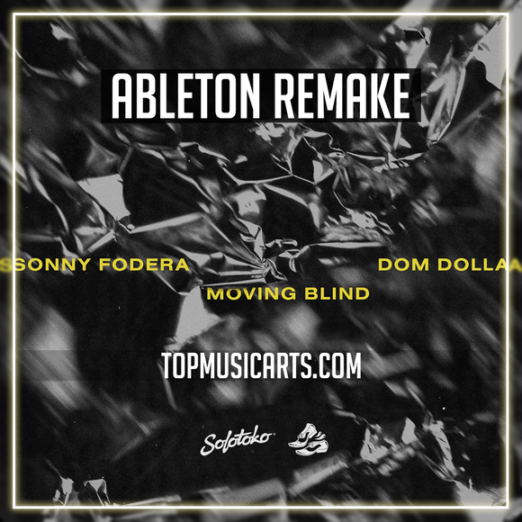 Sonny Fodera & Dom Dolla - Moving blind Ableton Remake (Tech House Template)
