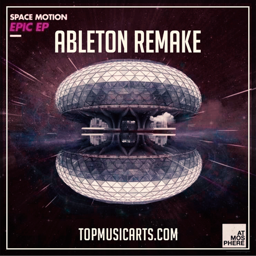 Space Motion - Epic Ableton Remake (Progressive House Template)