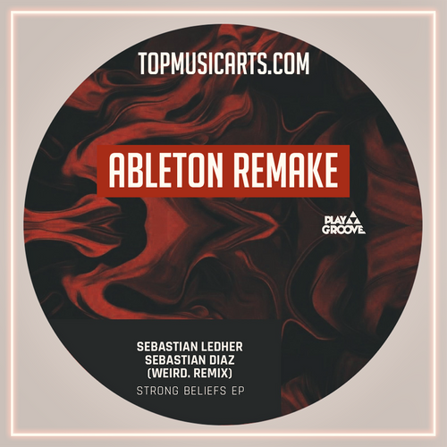 Sebastian Ledher, Sebastian Diaz - Strong Beliefs (WEIRD Remix) Ableton Remake (Minimal / Deep Tech)