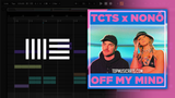 TCTS x Nonô - Off My Mind Ableton Remake (Dance)