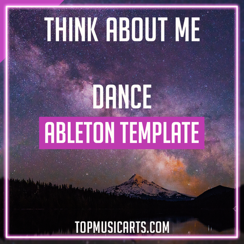 Think about me - Dance Ableton Template