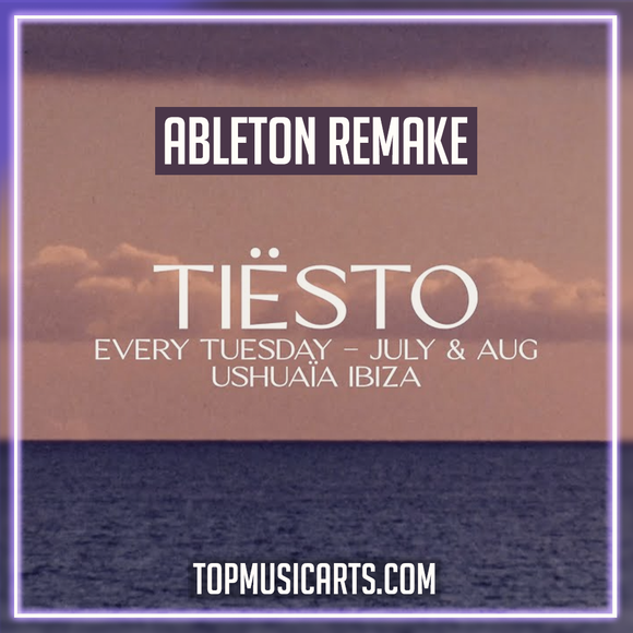 Tiësto - Tuesdays at Ushuaïa Ibiza 2023 Ableton Remake (Dance) DEMO
