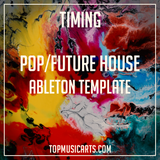 FREE Pop/Future House Ableton Template - Timing (Duke Dumont,  Dynoro, Tiësto Style)