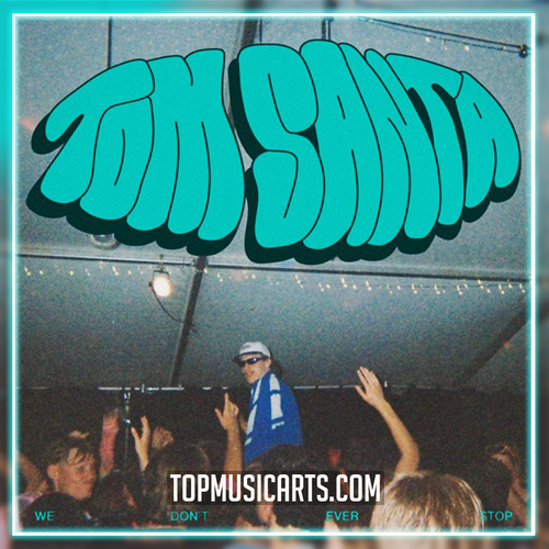 Tom Santa - We Don't Ever Stop Ableton Remake (UK Garage)