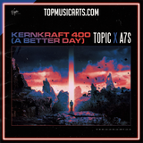Topic, A7S - Kernkraft 400 (A Better Day) Ableton Remake (Pop House)