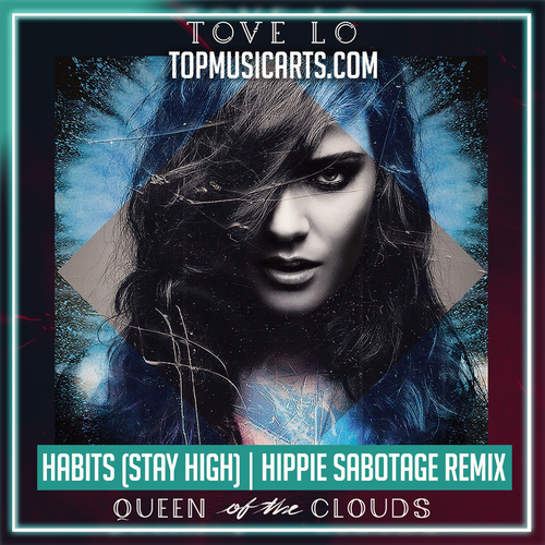 Tove Lo - Habits (Stay High) - Hippie Sabotage Remix Ableton Remake (Pop)
