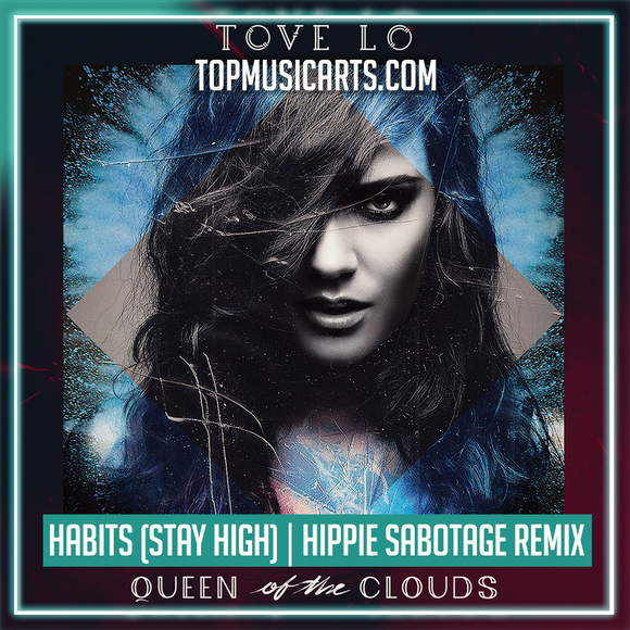 Tove Lo - Habits (Stay High) - Hippie Sabotage Remix Ableton Remake (Dance)