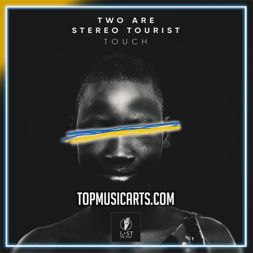Two Are, Stereo Tourist - Touch (Ableton Remake)