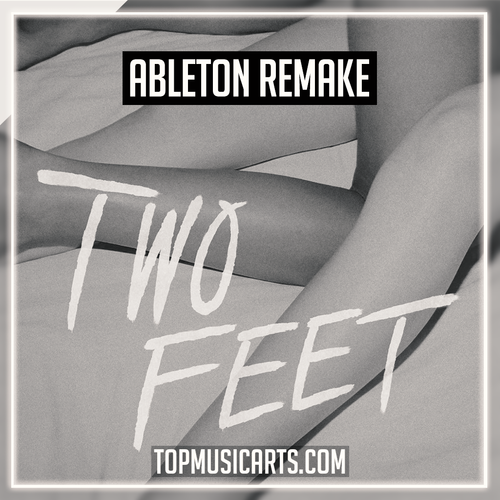 Two Feet - Go Fuck Yourself Ableton Remake (Trap)