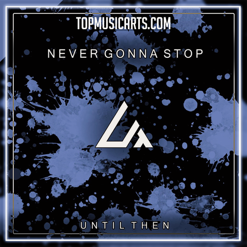 Until Then - Never Gonna Stop Ableton Remake (Tech House)