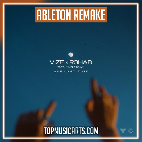 VIZE & R3HAB - One Last Time Ableton Remake (Pop House)