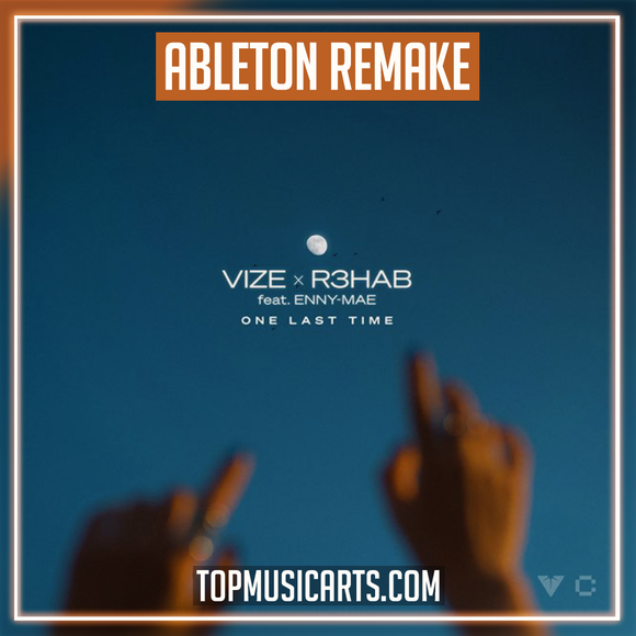 VIZE & R3HAB - One Last Time Ableton Remake (Dance)