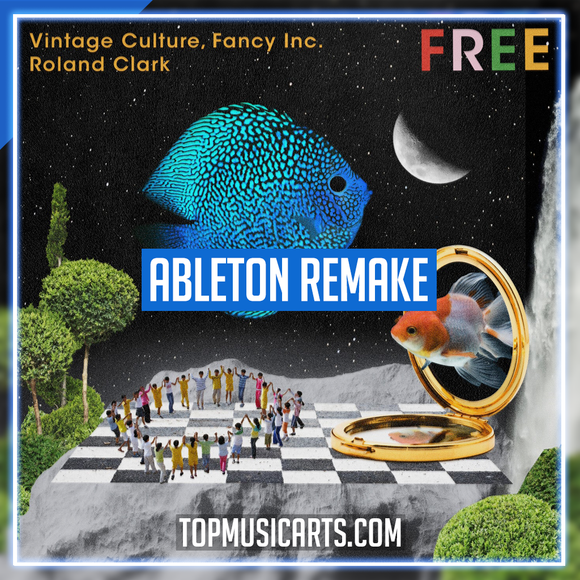 Vintage Culture, Fancy Inc, Roland Clark - Free Ableton FREE Remake (Tech House)