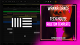 Wanna Dance - Tech House Ableton Template (Max Styler Style)