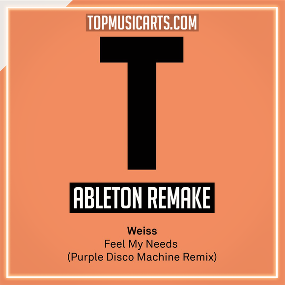 Weiss - Feel My Needs (Purple Disco Machine Remix) Ableton Remake (House)
