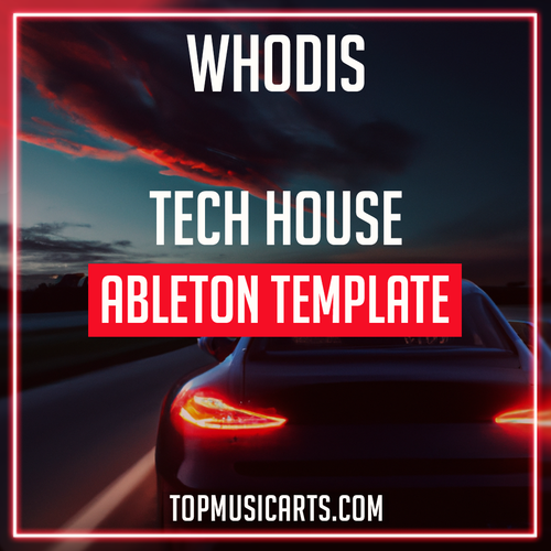 Whodis - Tech House Ableton Template (MK, Dom Dolla Style)