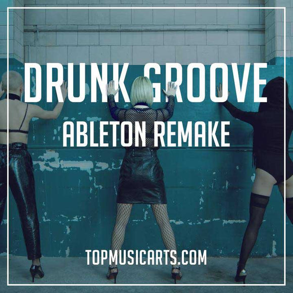 Maruv & Boosin - Drunk Groove (Full Remake with only Ableton Live)