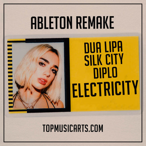 Dua Lipa, Silk City, Diplo - Electricity Ableton Remake