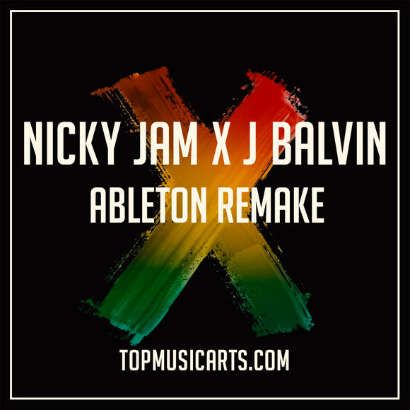Nicky Jam x J. Balvin - X (EQUIS) Ableton Remake Reggaeton