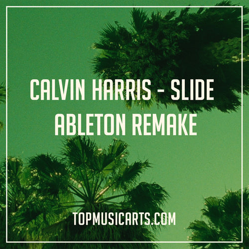 Calvin Harris - Slide Ableton Remake (Pop Template)