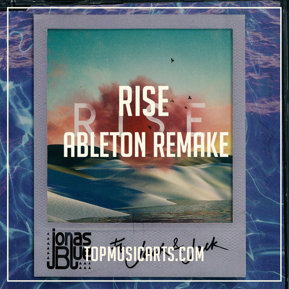 Jonas Blue - Rise Ableton Remake