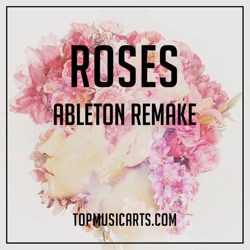 The Chainsmokers - Roses Ableton Remake